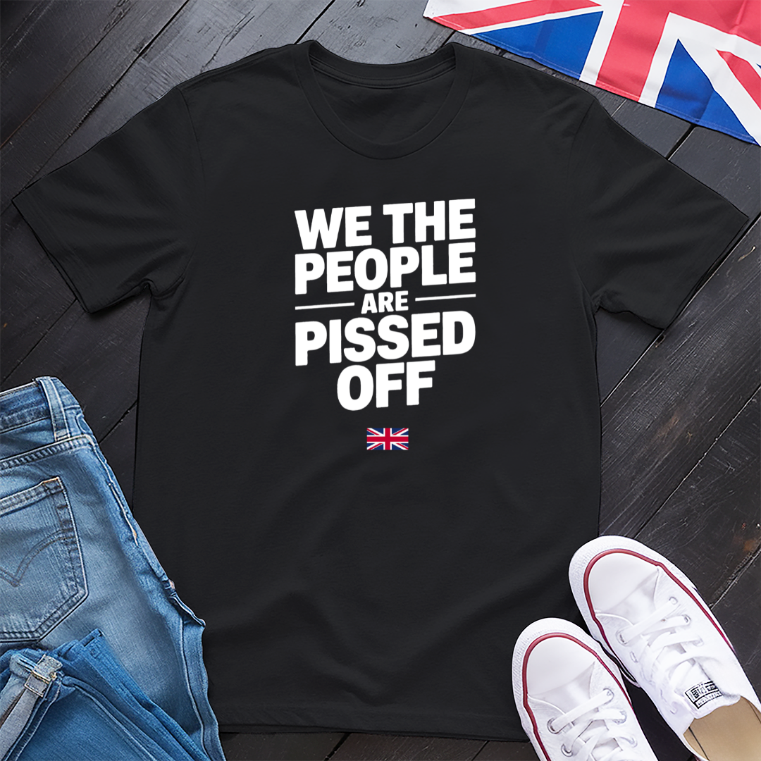 We The People Are Pissed Off - Britain T-shirt