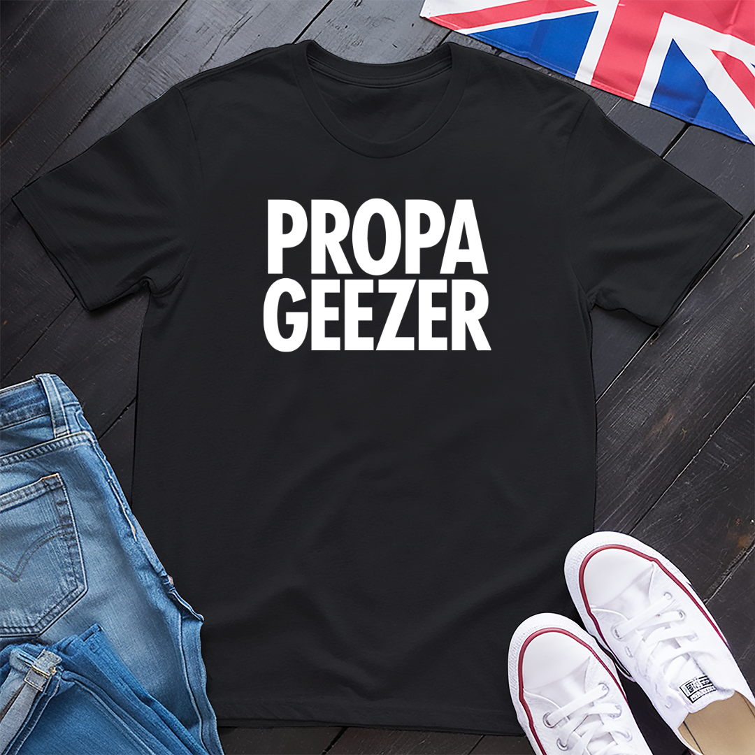 Propa Geezer T-Shirt