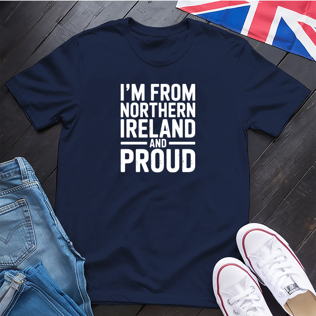 I'm from Northern Ireland T-Shirt