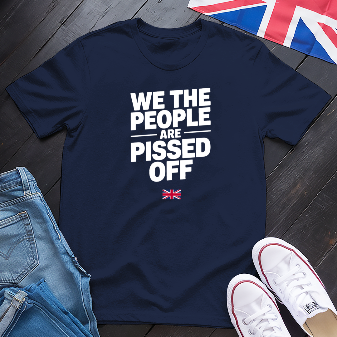 We The People Are Pissed Off - Britain T-shirt