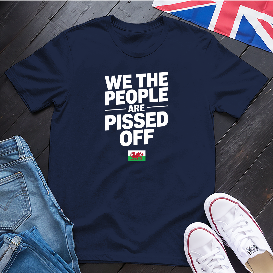 We The People Are Pissed Off - Wales T-shirt