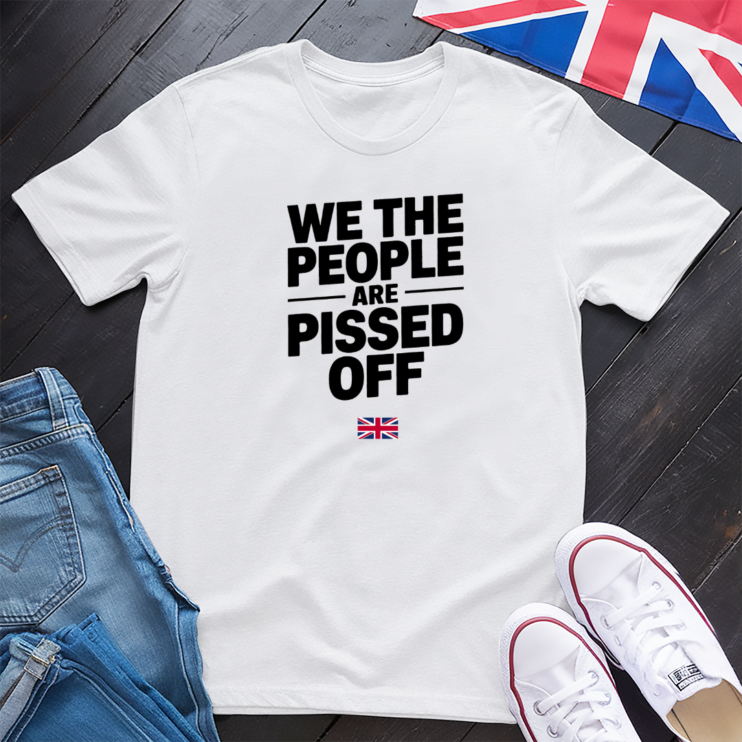 We The People Are Pissed Off - Britain T-shirt
