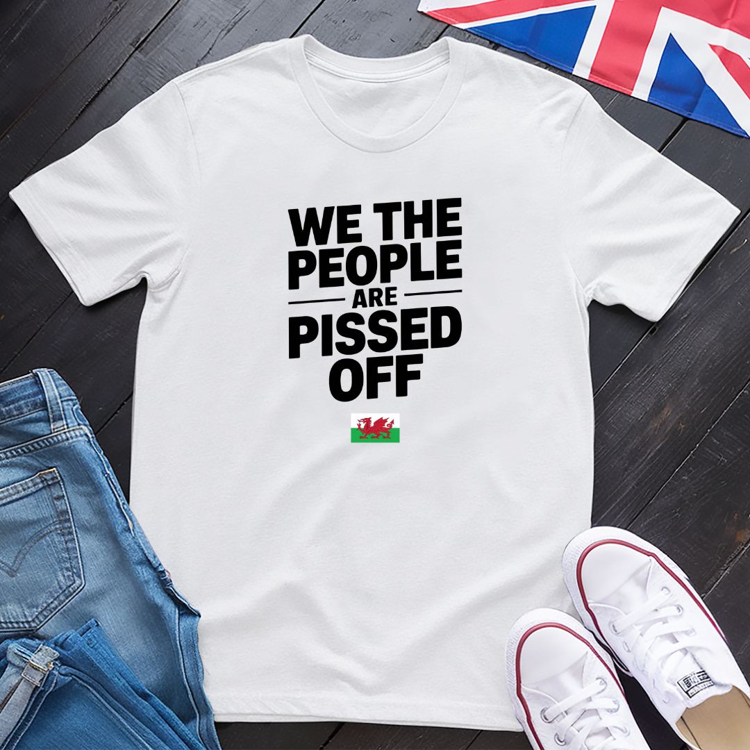 We The People Are Pissed Off - Wales T-shirt