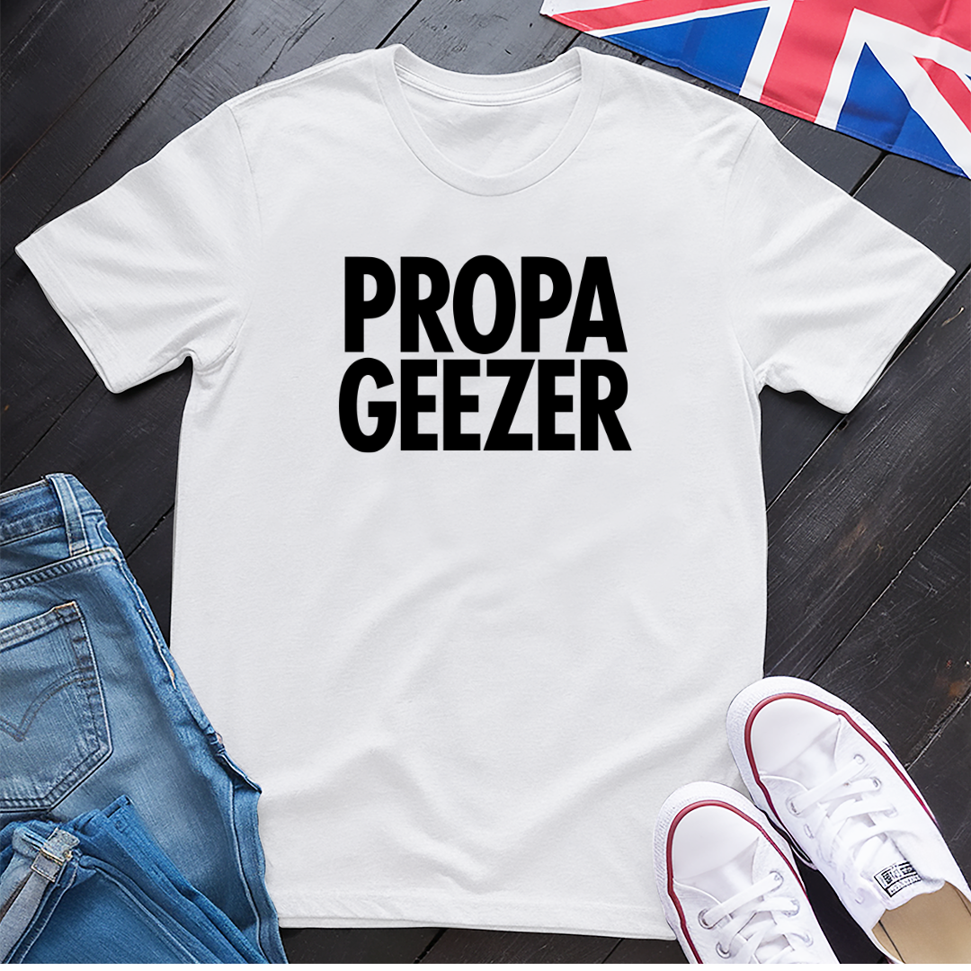 Propa Geezer T-Shirt