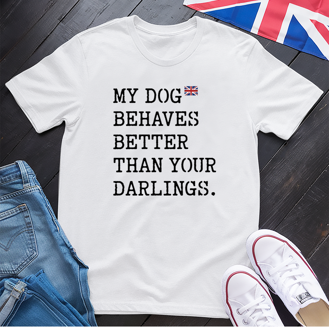 My Dog Behaves T-Shirt
