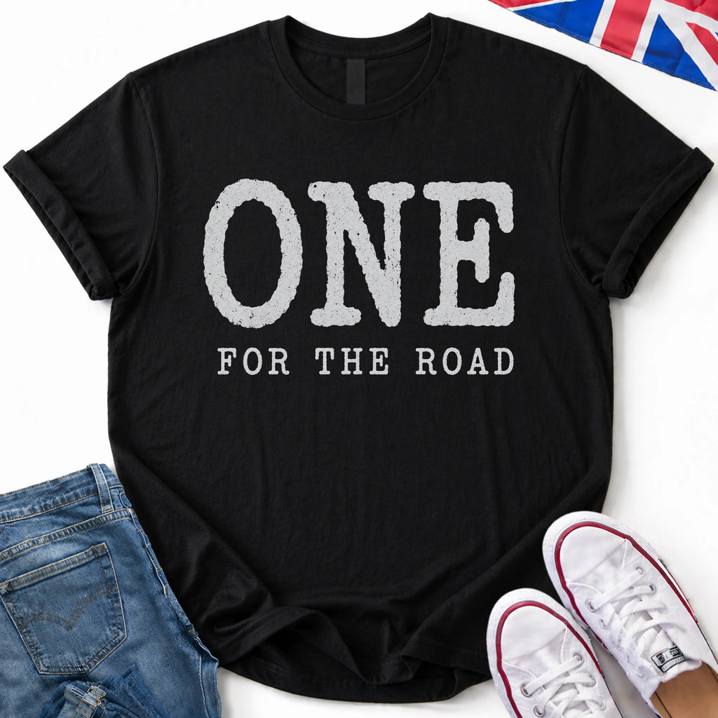 One for the road T-Shirt