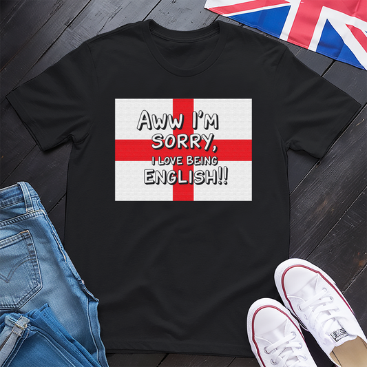 I Love Being English T-Shirt