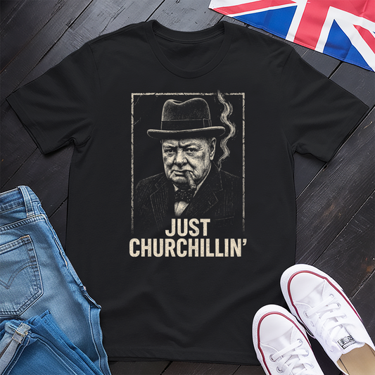 Just Churchillin' T-Shirt