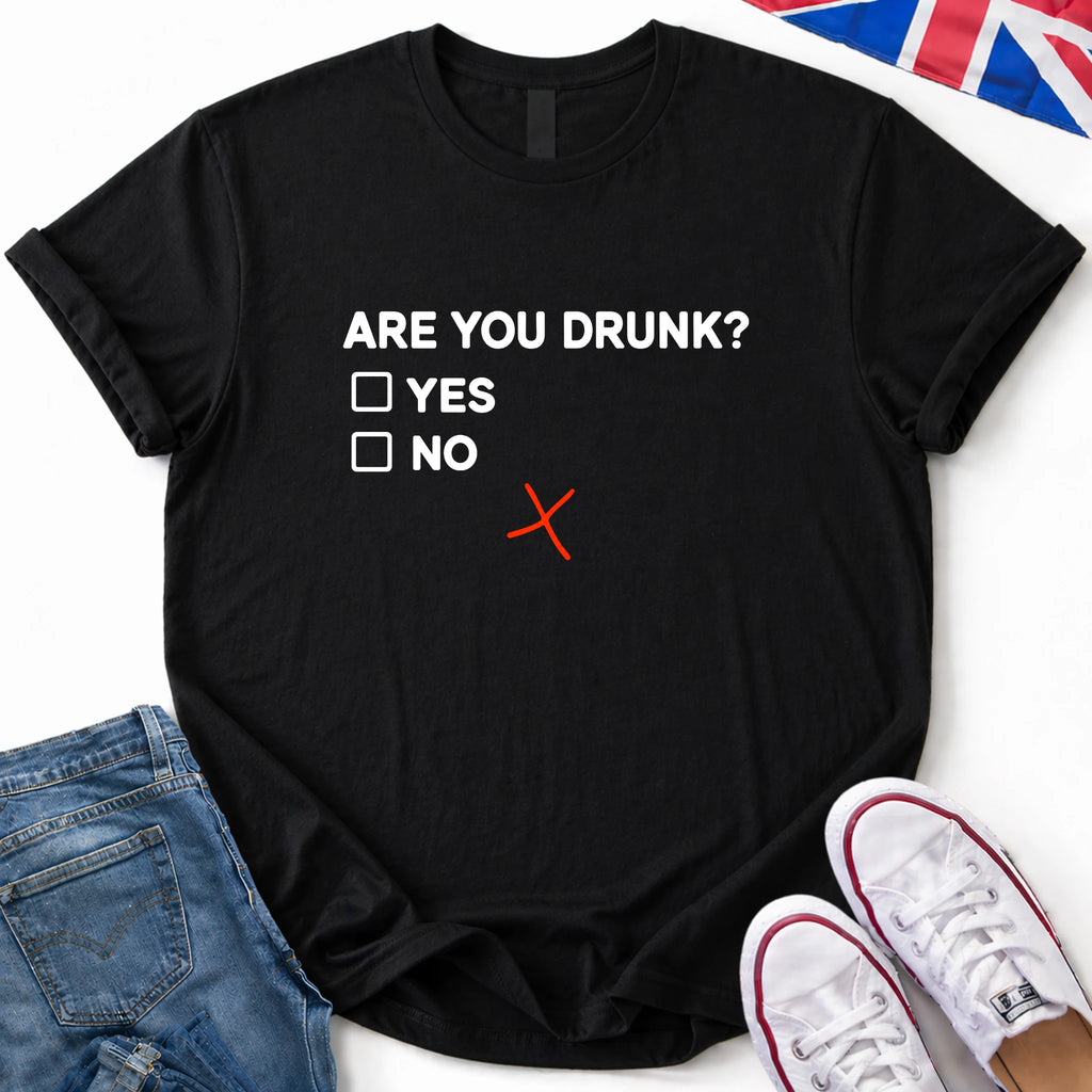 Are you drunk T-Shirt