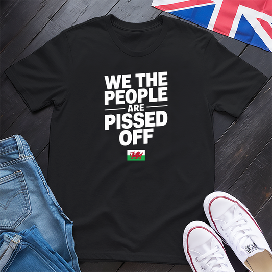 We The People Are Pissed Off - Wales T-shirt