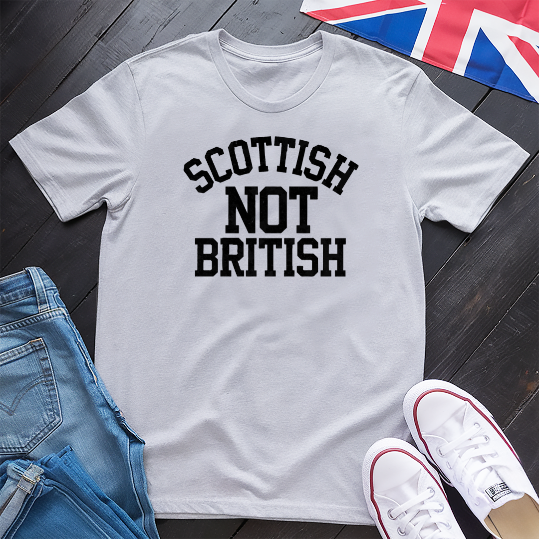 Scottish Not British (Fun) T-shirt