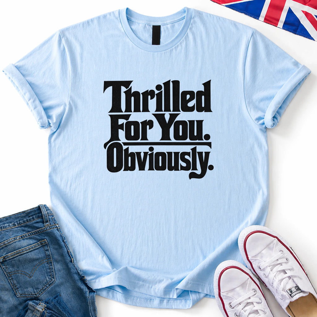 Obviously Thrilled T-Shirt
