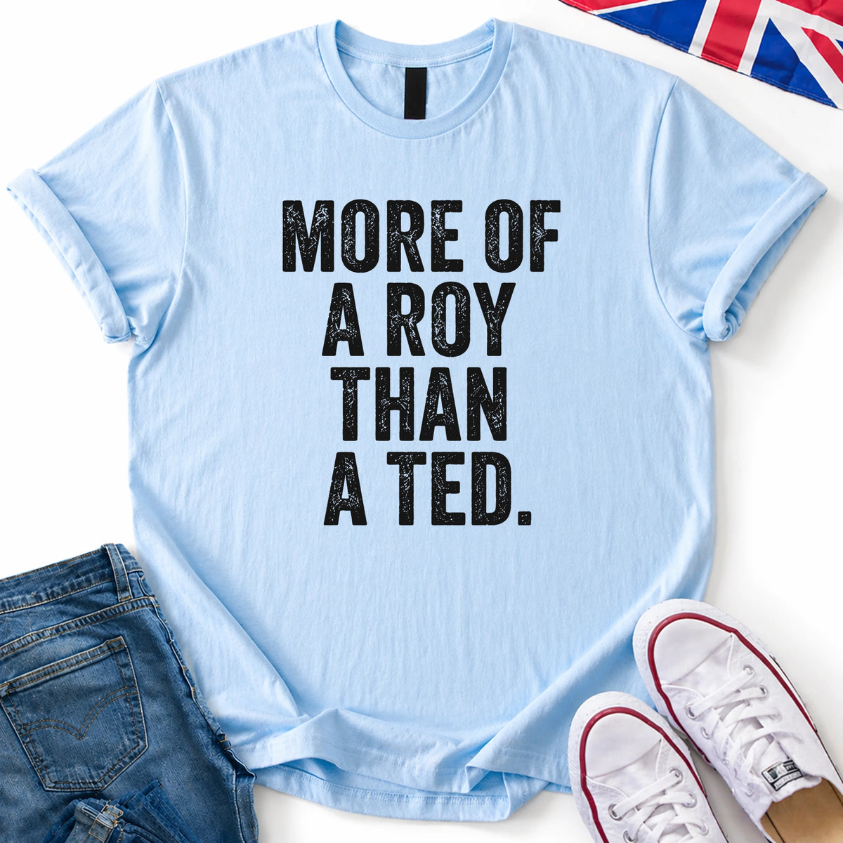 More Of A Roy T-Shirt