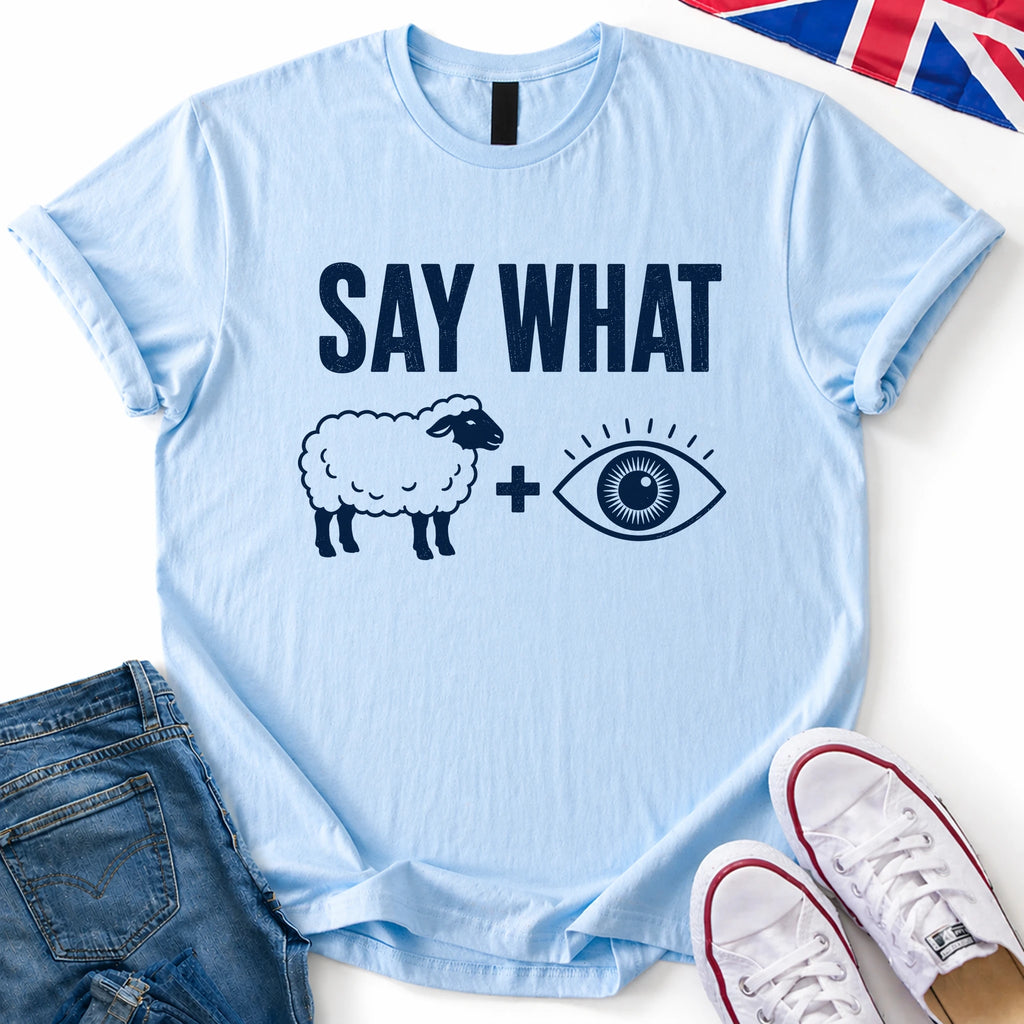 Say What Ewe See T-Shirt