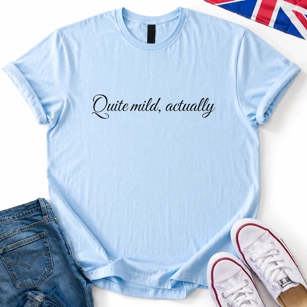 Quite Mild T-Shirt