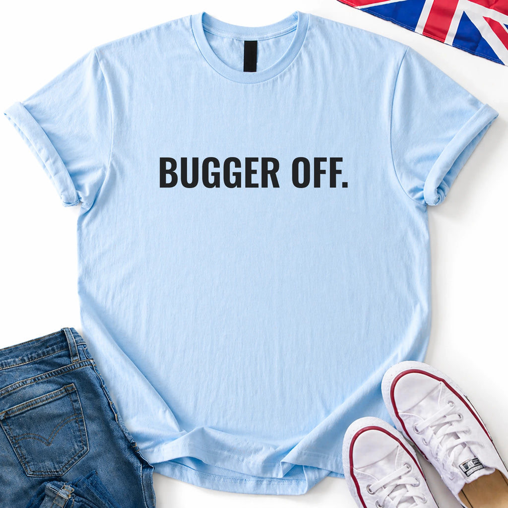 Bugger Off T-Shirt