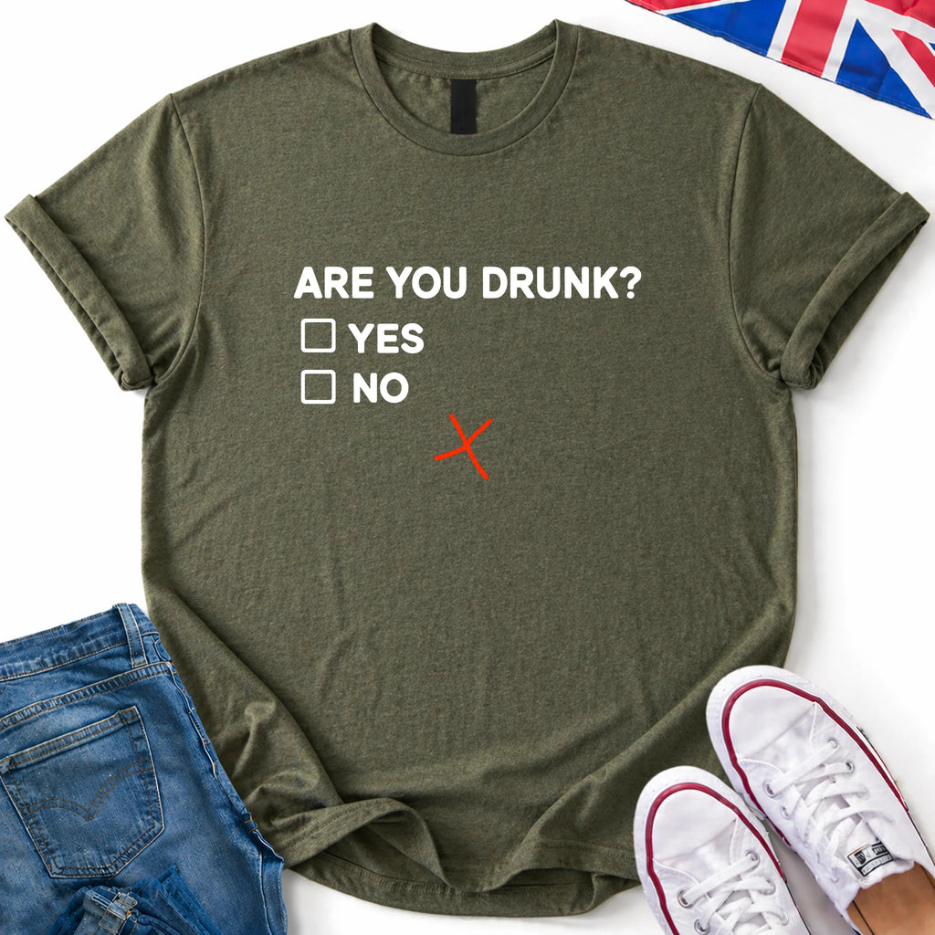 Are you drunk T-Shirt