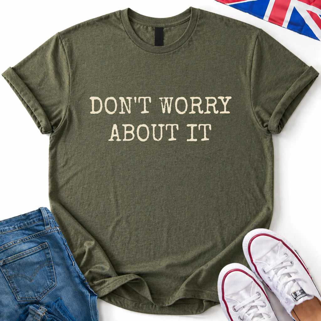 Don't Worry T-Shirt
