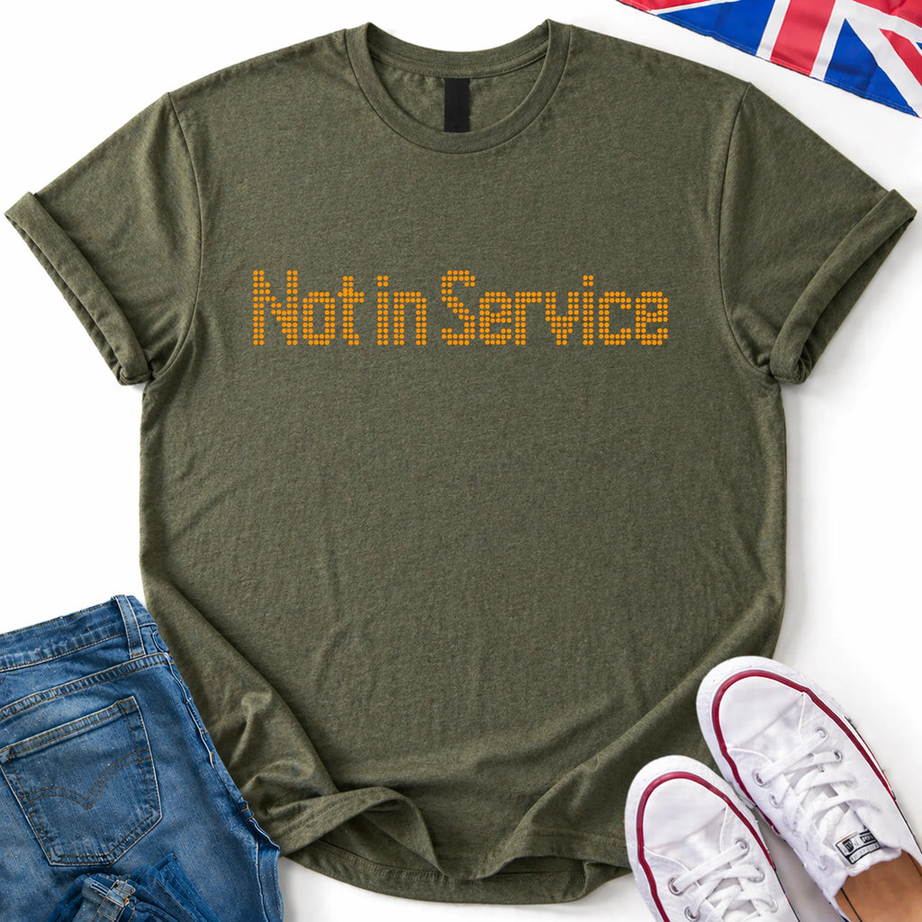 Not In Service T-Shirt
