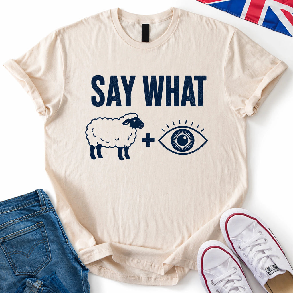 Say What Ewe See T-Shirt