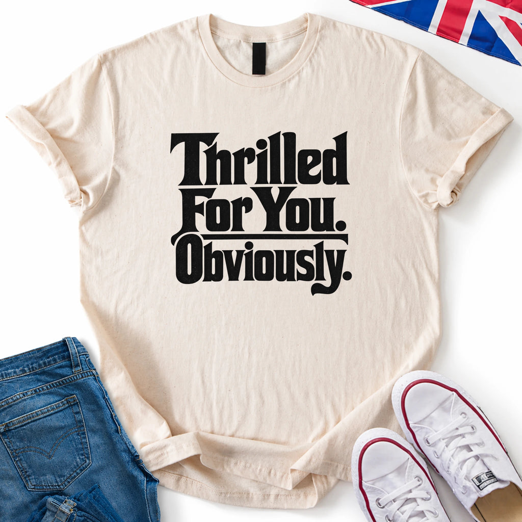 Obviously Thrilled T-Shirt