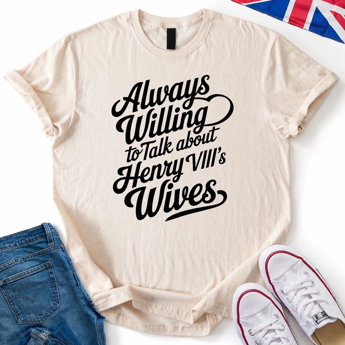 Always willing Henry VIII T-Shirt