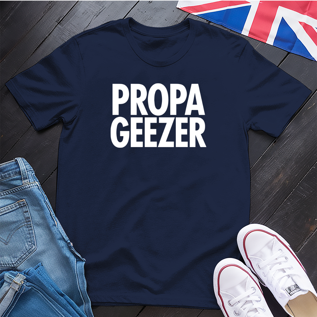 Propa Geezer T-Shirt