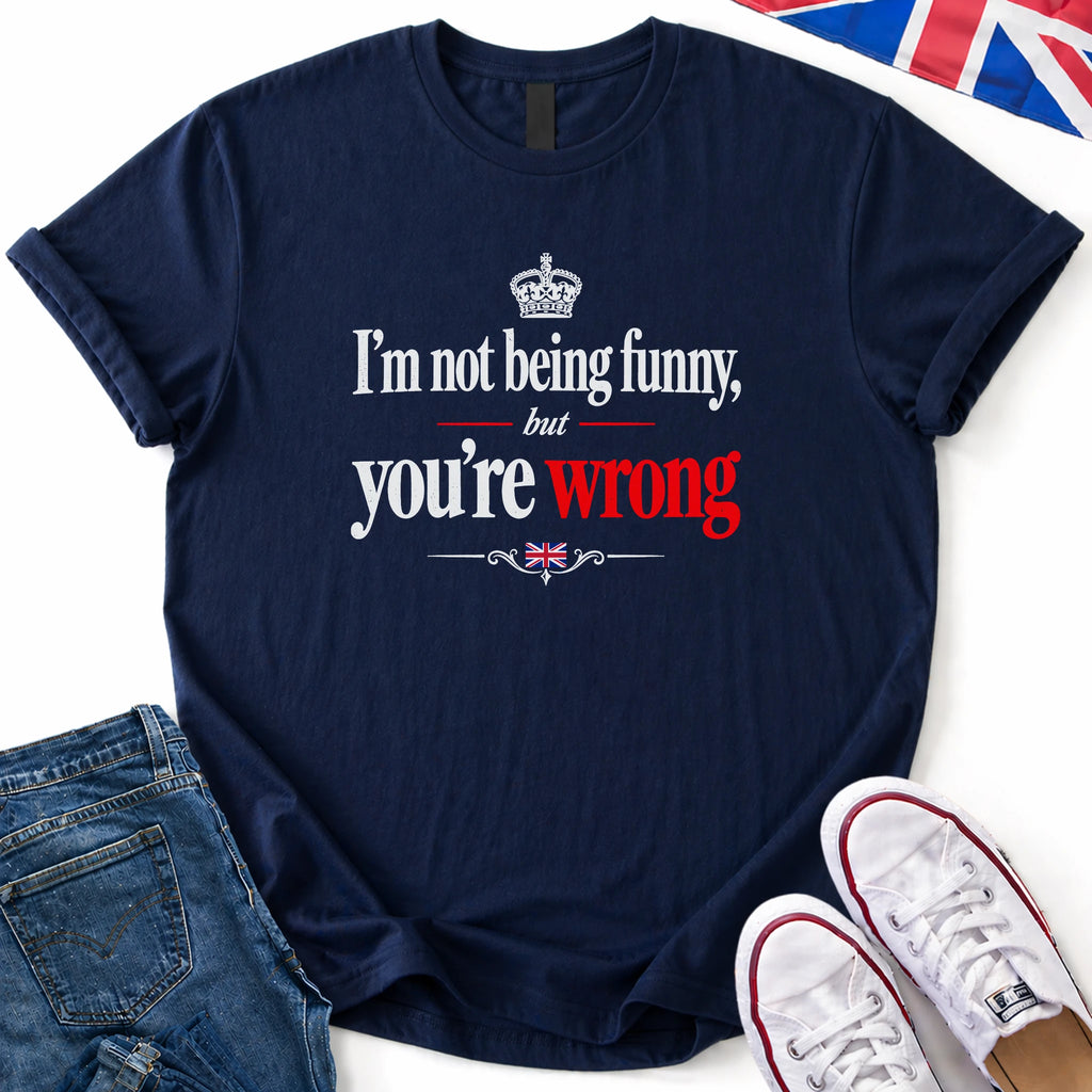 You're Wrong T-Shirt