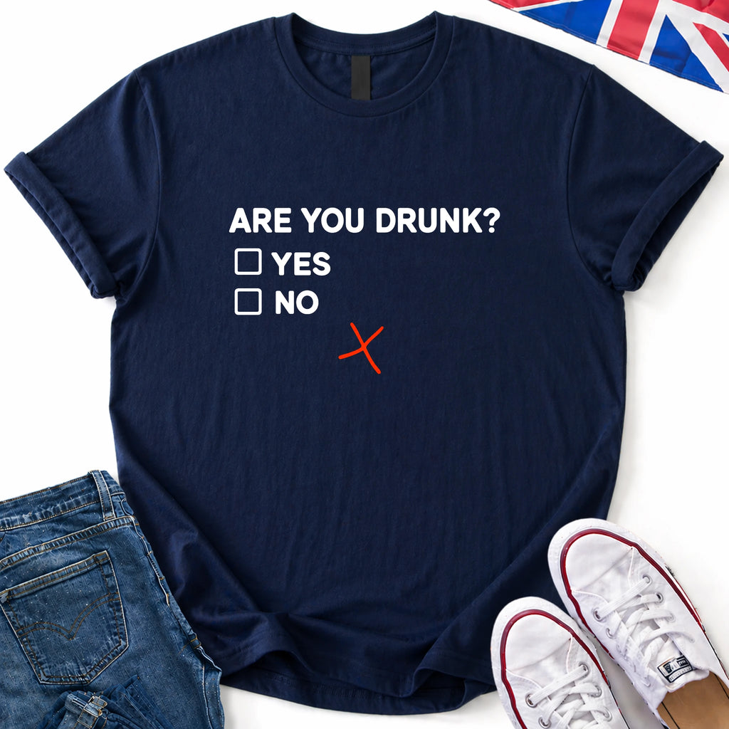 Are you drunk T-Shirt