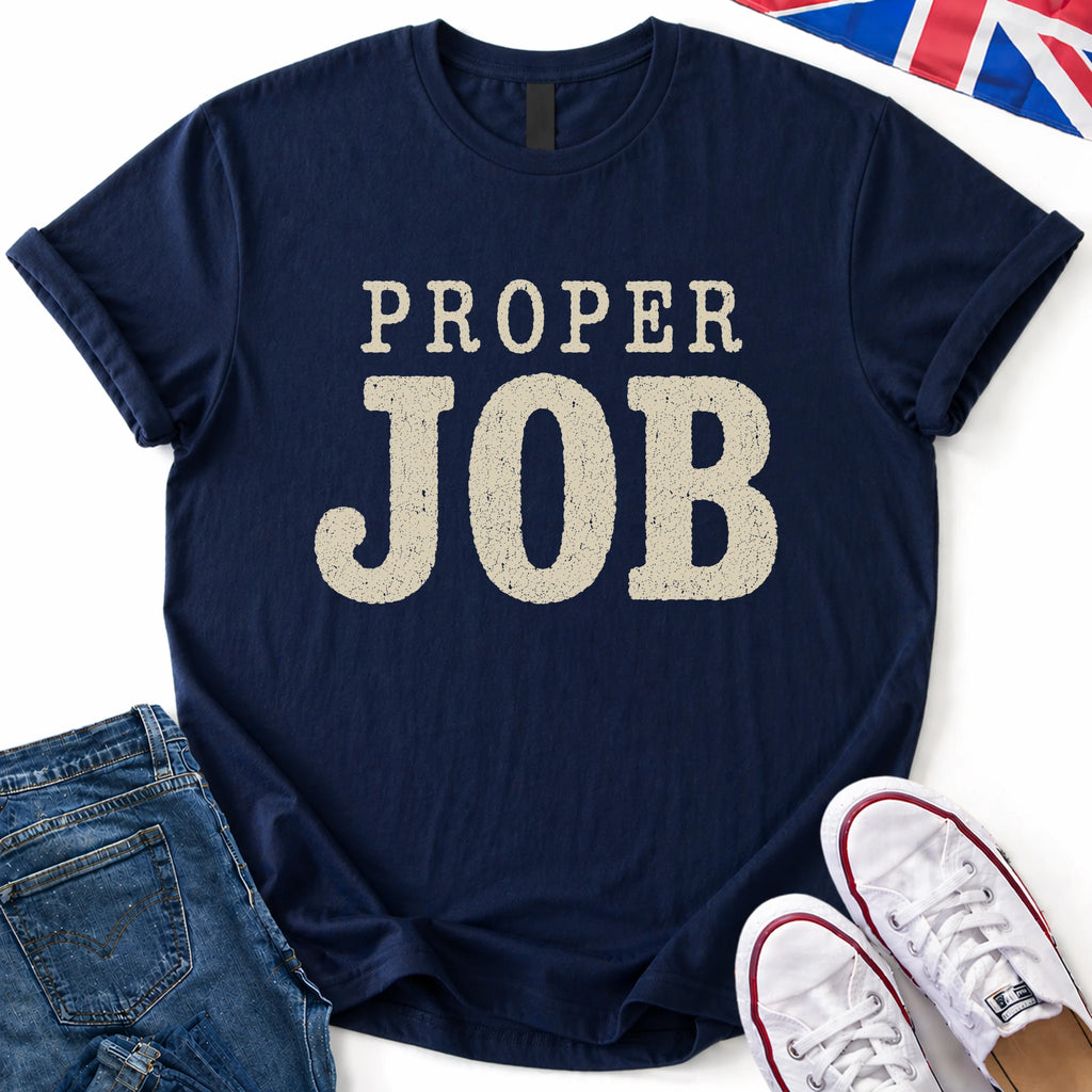 Proper Job T-Shirt