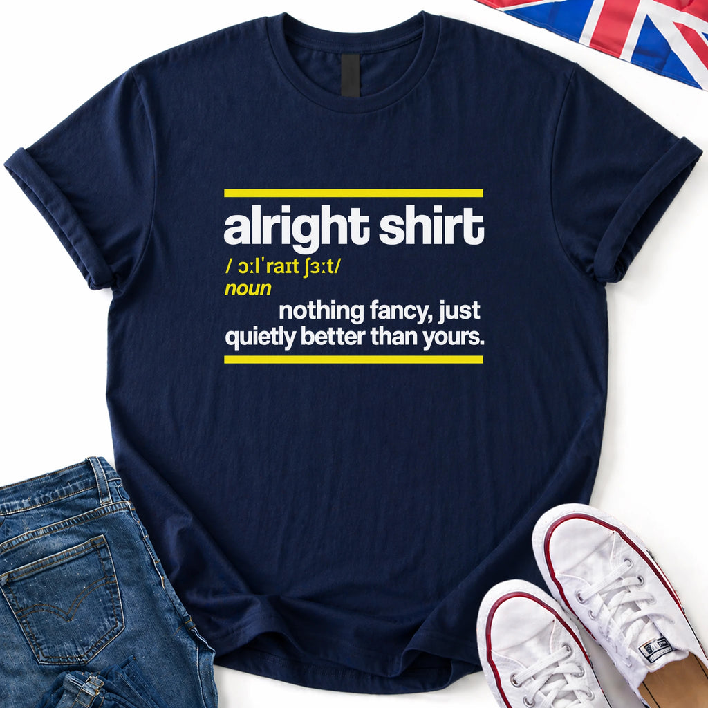 Alright Shirt T-Shirt