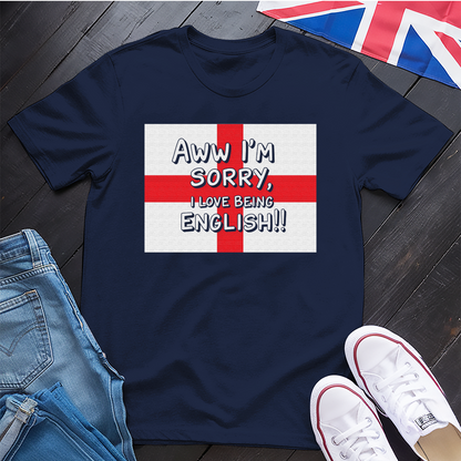 I Love Being English T-Shirt
