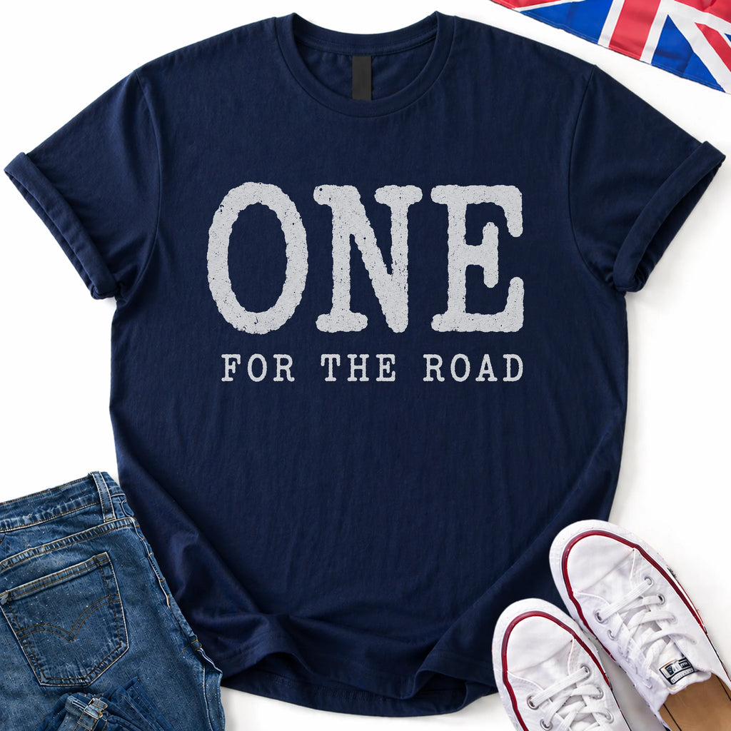 One for the road T-Shirt