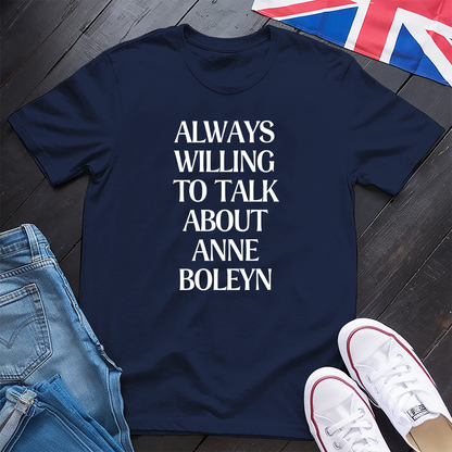 Anne Boleyn, Always Willing T-shirt