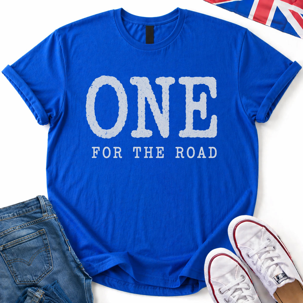 One for the road T-Shirt
