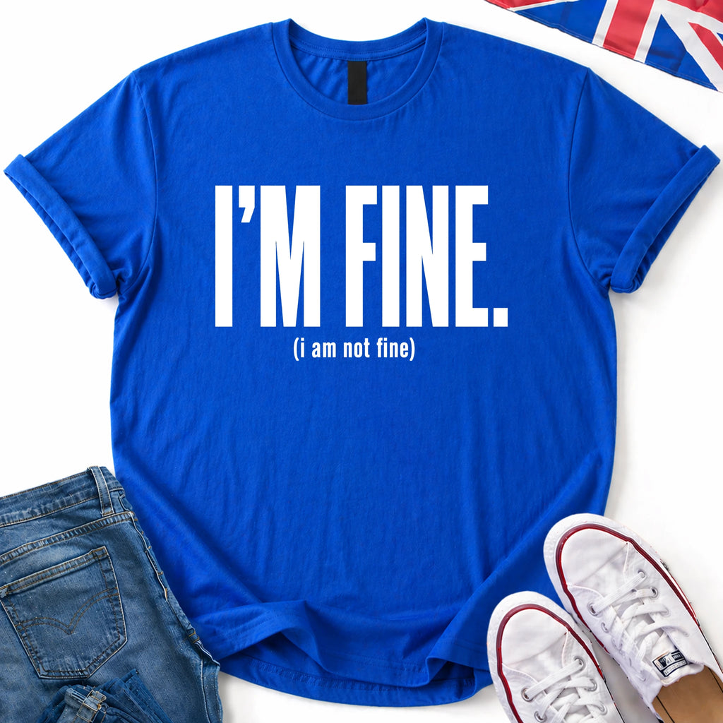 I'm Fine T-Shirt