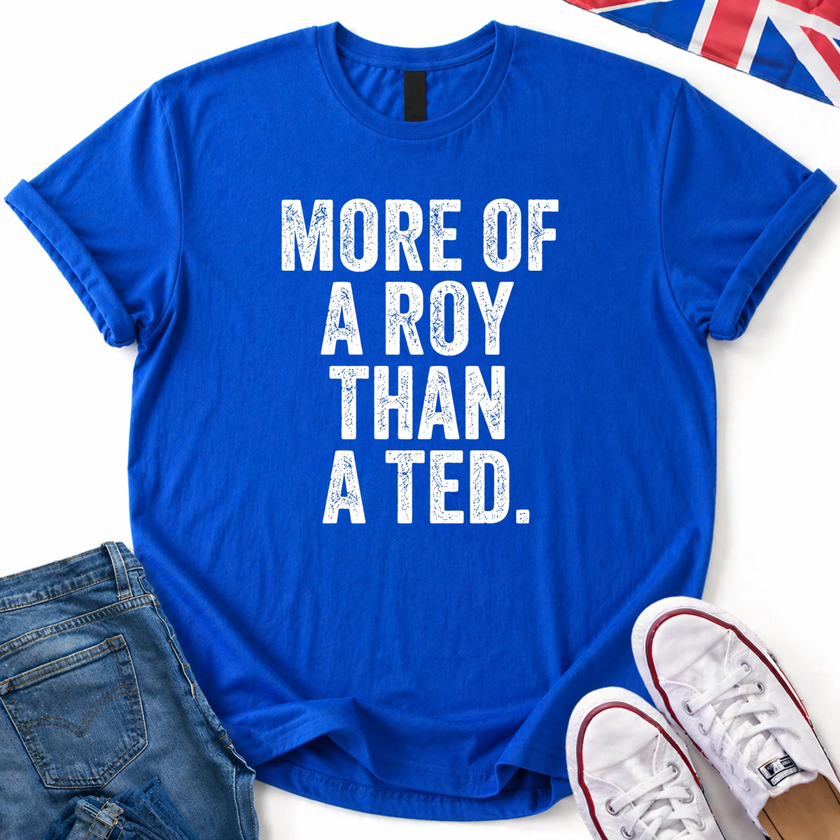 More Of A Roy T-Shirt
