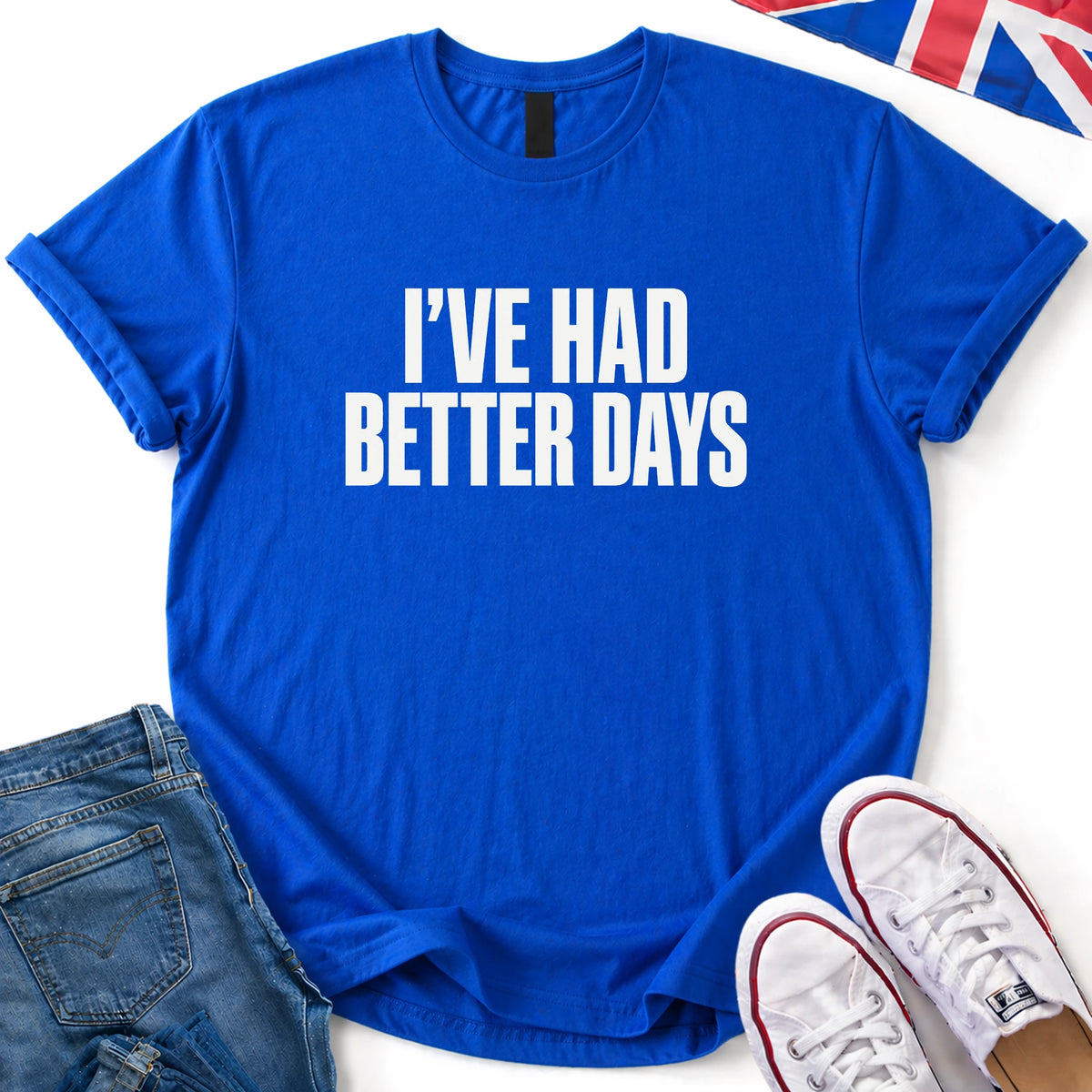Had Better Days T-Shirt
