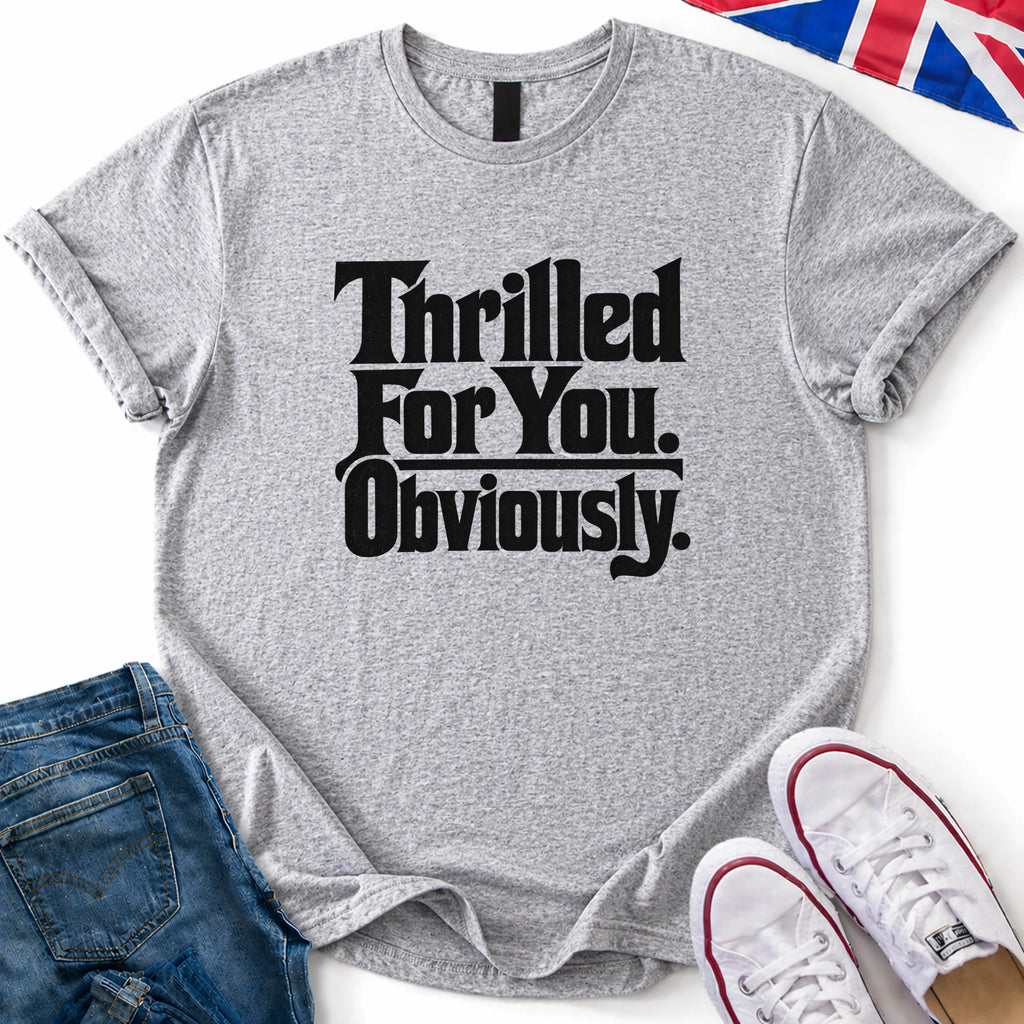 Obviously Thrilled T-Shirt