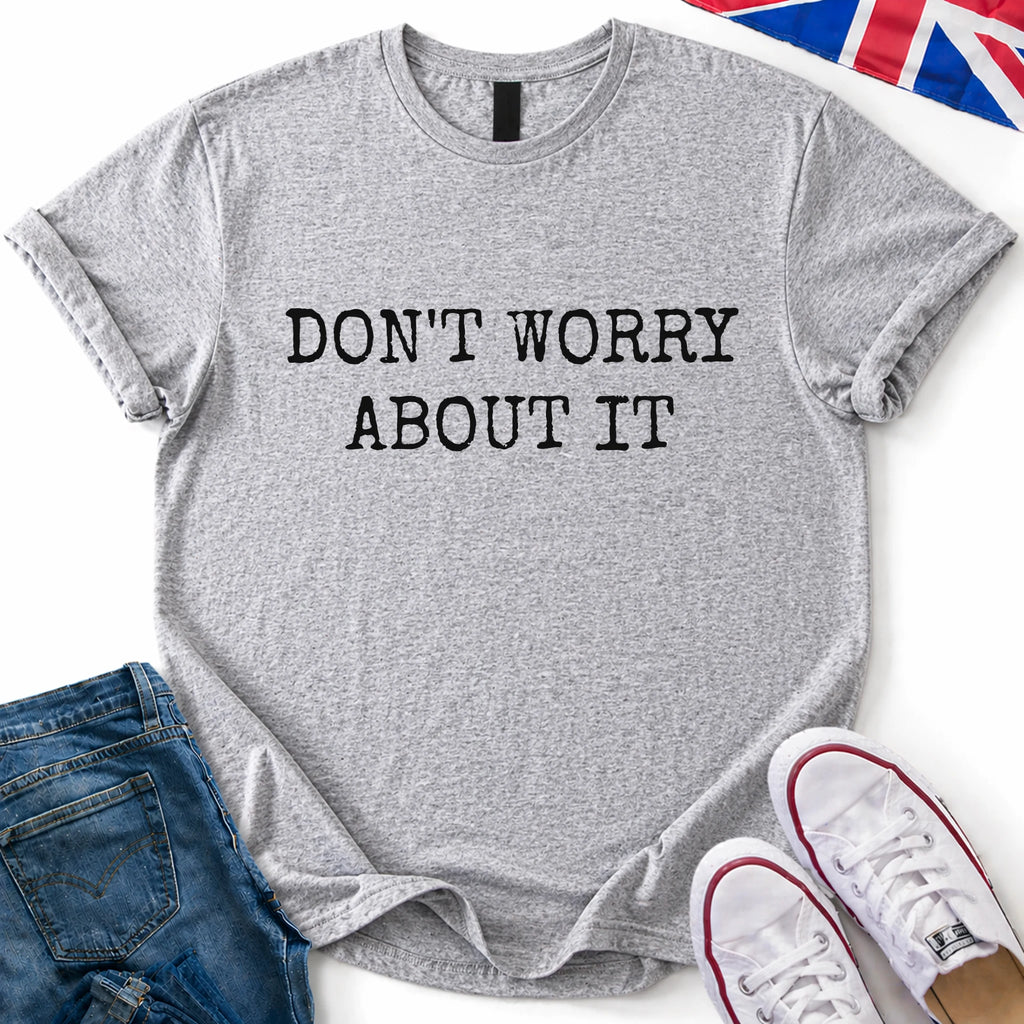 Don't Worry T-Shirt