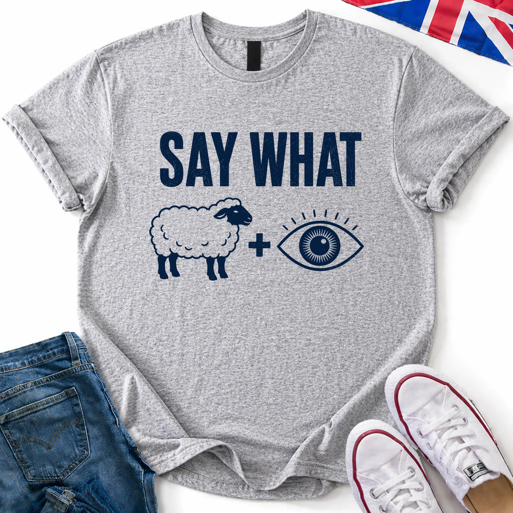 Say What Ewe See T-Shirt
