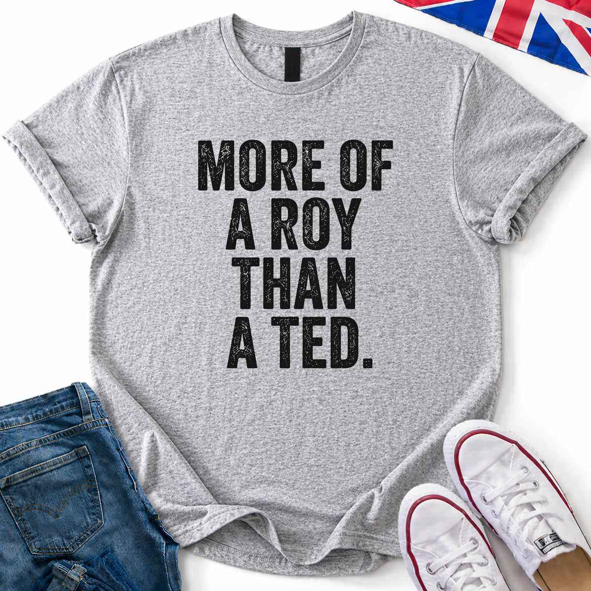 More Of A Roy T-Shirt