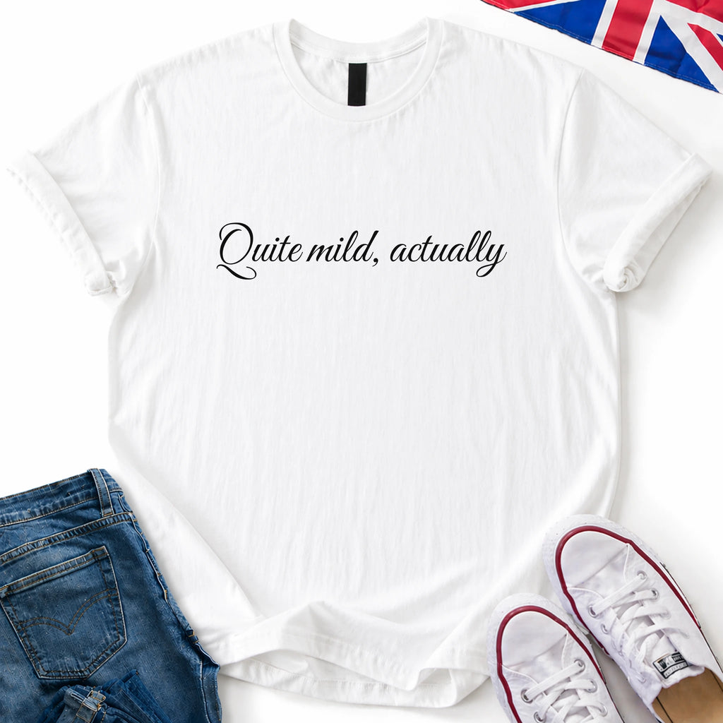 Quite Mild T-Shirt