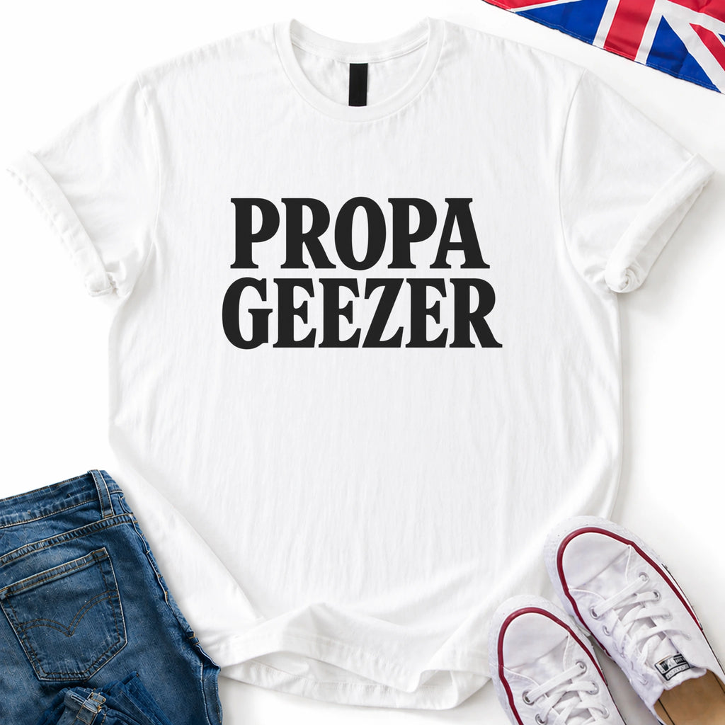 Propa Geezer T-Shirt