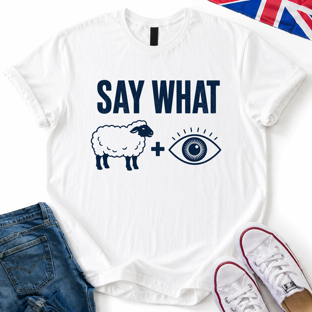 Say What Ewe See T-Shirt