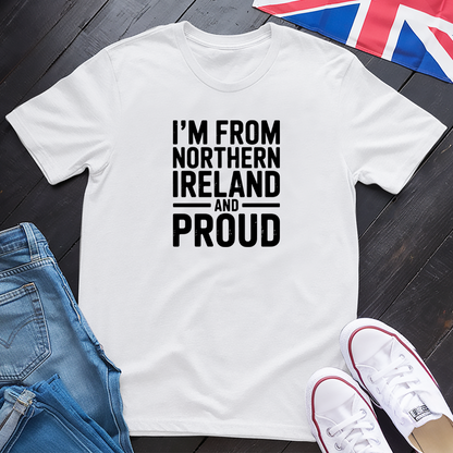 I'm from Northern Ireland T-Shirt