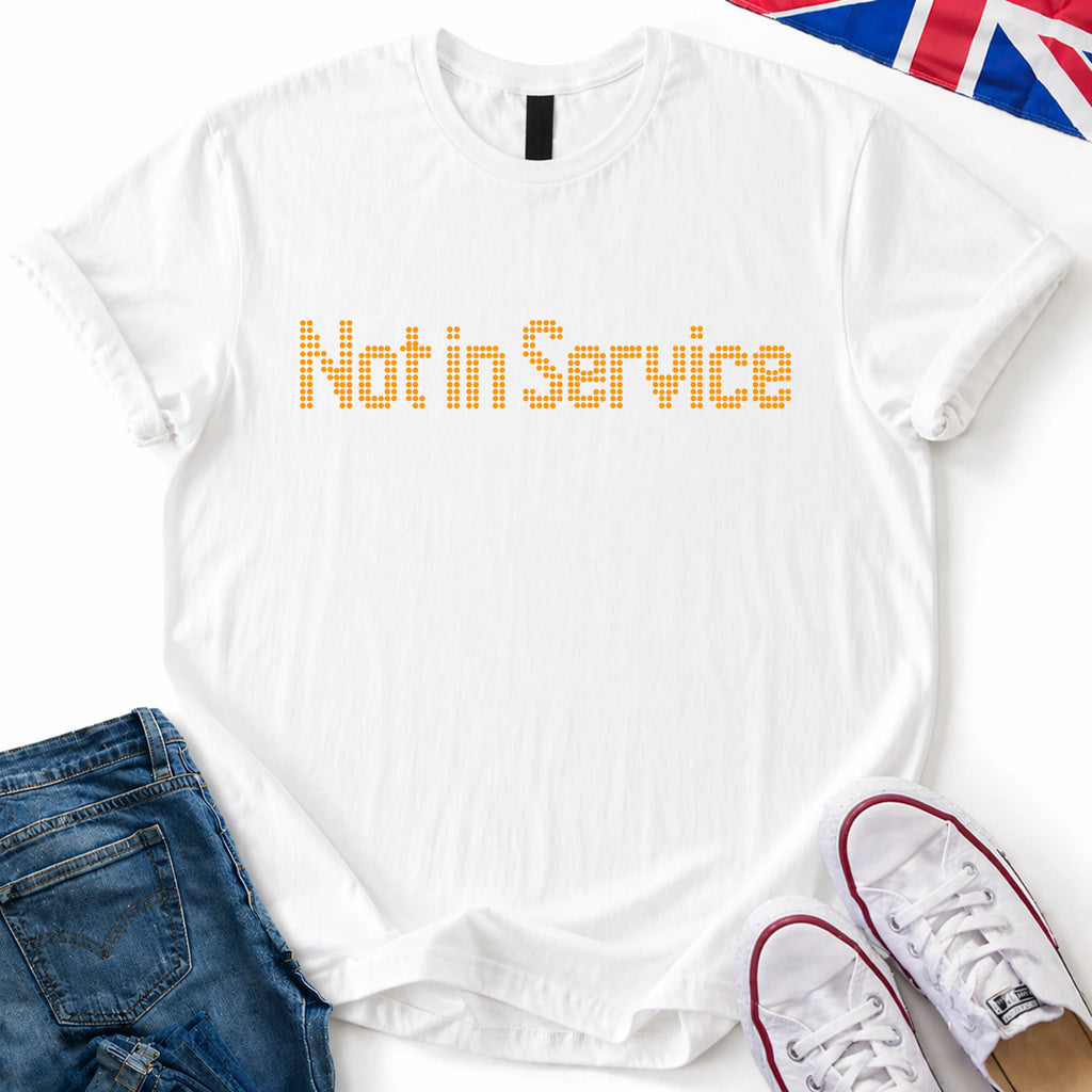 Not In Service T-Shirt